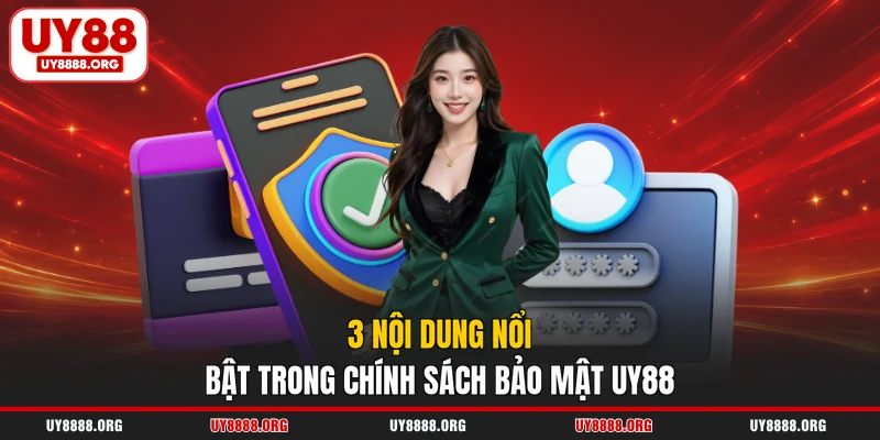 3 nội dung nổi bật trong chính sách bảo mật UY88 3 nội dung nổi bật trong chính sách bảo mật UY88