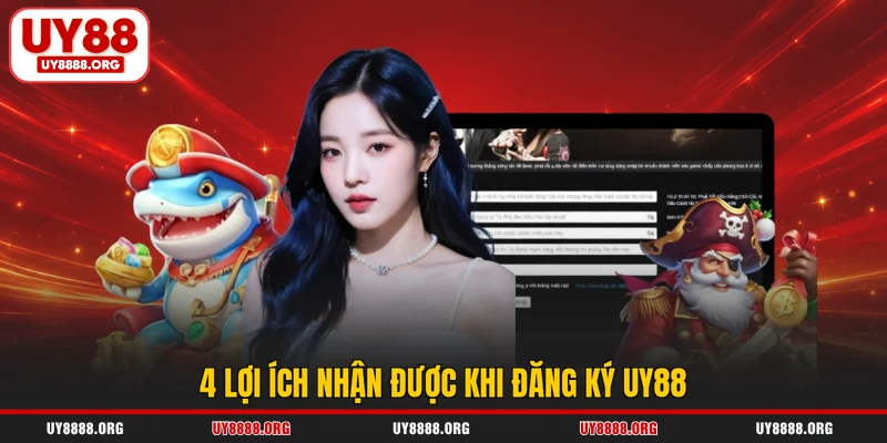 4 lợi ích nhận được khi đăng ký UY88 4 lợi ích nhận được khi đăng ký UY88