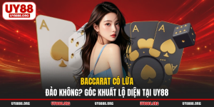 Baccarat Có Lừa Đảo Không? Góc Khuất Lộ Diện Tại UY88