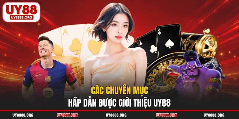 Các chuyên mục hấp dẫn được giới thiệu UY88