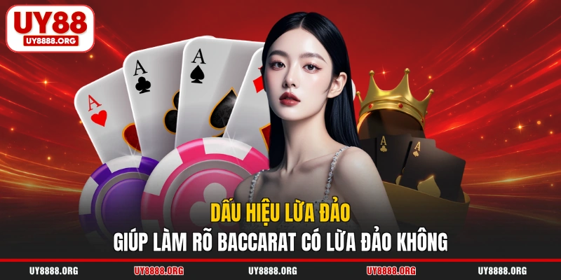 Dấu hiệu lừa đảo giúp làm rõ Baccarat có lừa đảo không Dấu hiệu lừa đảo giúp làm rõ Baccarat có lừa đảo không