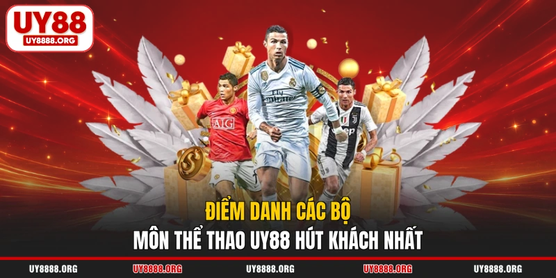 Điểm danh các bộ môn thể thao UY88 hút khách nhất 