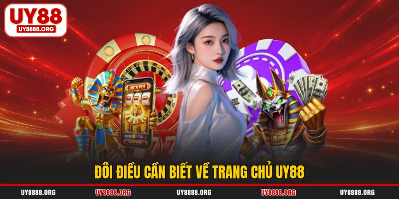 Đôi điều cần biết về trang chủ UY88