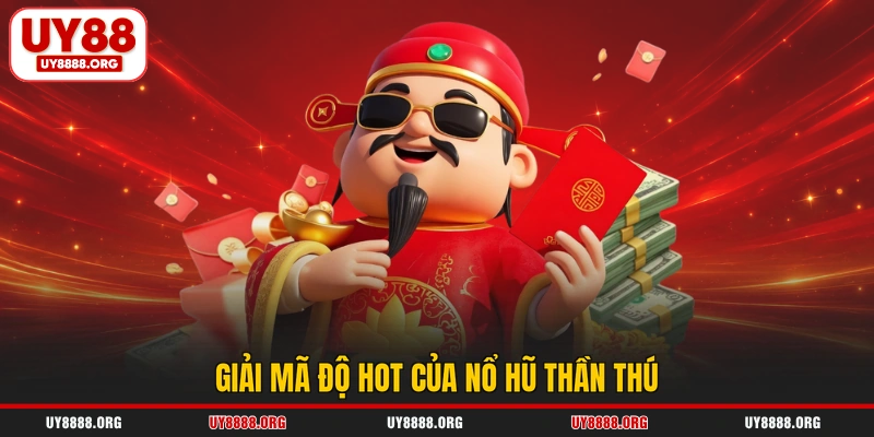 Giải mã độ hot của nổ hũ thần thú
