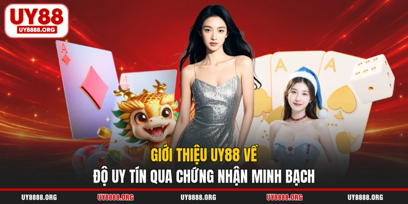 Giới thiệu UY88 về độ uy tín qua chứng nhận minh bạch