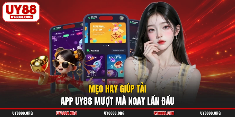 Mẹo hay giúp tải app UY88 mượt mà ngay lần đầu