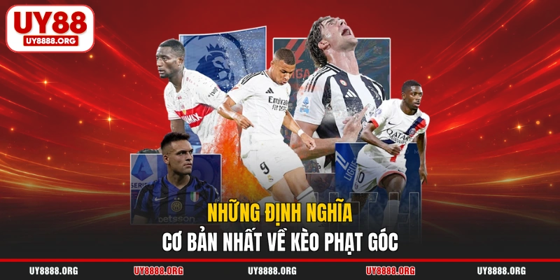 Những định nghĩa cơ bản nhất về kèo phạt góc