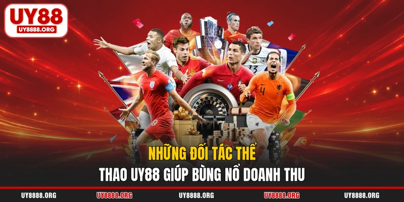 Những đối tác thể thao UY88 giúp bùng nổ doanh thu 