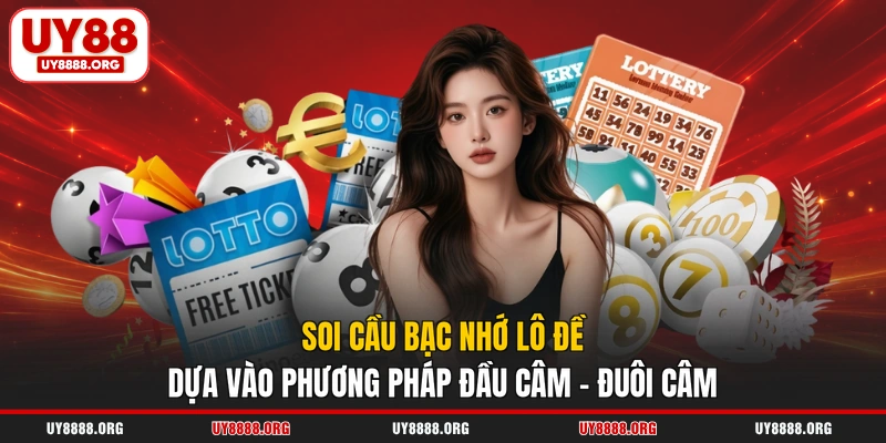 Soi cầu bạc nhớ lô đề dựa vào phương pháp đầu câm - đuôi câm